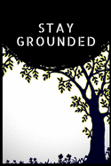 Stay Grounded: 2020 Weekly and Monthly Planner: January 1, 2020 to December 31, 2020