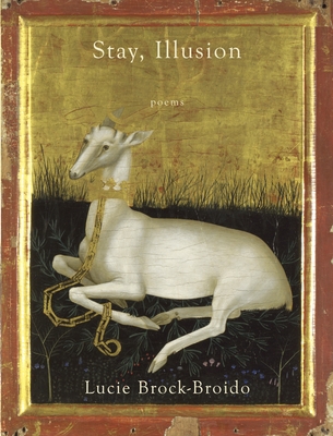 Stay, Illusion: Poems - Brock-Broido, Lucie