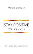 Stay Positive: 200 Quotes