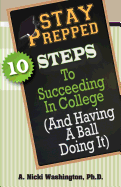 Stay Prepped: 10 Steps for Succeding in College (and Having a Ball Doing It)