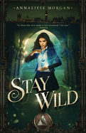 Stay Wild: Book One