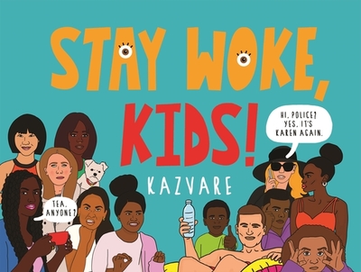 Stay Woke, Kids! - Kazvare