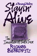 Stayin' Alive: The Invention of Safe Sex