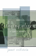 Staying Alive: A Family Memoir