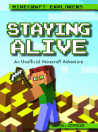 Staying Alive: An Unofficial Minecraft(r) Adventure