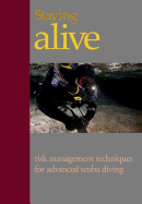 Staying Alive: : Applying Risk Management to Advanced Scuba Diving