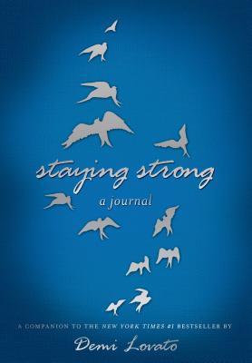 Staying Strong: A Journal - Lovato, Demi