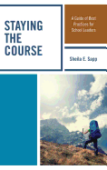 Staying the Course: A Guide of Best Practices for School Leaders