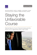 Staying the Unfavorable Course: National Security Council Decisionmaking and the Inertia of U.S. Afghanistan Policy, 2001-2016