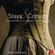 Stays and Corsets: Historical Patterns Translated for the Modern Body