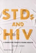 Stds and HIV: A Guide for Today's Young Adults - Yarber, William L