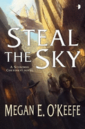 Steal the Sky: A SCORCHED CONTINENT NOVEL