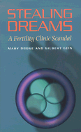 Stealing Dreams: A Fertility Clinic Scandal