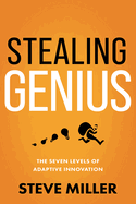 Stealing Genius: The Seven Levels of Adaptive Innovation