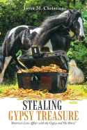 Stealing Gypsy Treasure: "America'S Love Affair with the Gypsy and His Horse"