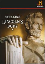 Stealing Lincoln's Body - Trey Nelson