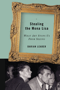 Stealing the Mona Lisa: What Art Stops Us from Seeing