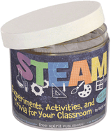 STEAM In a Jar (R): Experiments, Activities, and Trivia for Your Classroom