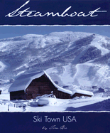 Steamboat: Ski Town USA - Bie, Tom