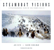 Steamboat Visions: A Unique Perspective of Lifestyles, Landscapes, and Personalities of the Yampa Valley
