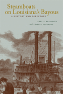 Steamboats on Louisiana's Bayous: A History and Directory