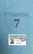 Steaming Volume Seven: King Paul's Big, Nasty, Unofficial Book of Reactor and Engineering Memories