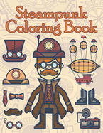 Steampunk Coloring Book: Adult Stress Relieving Designs for Relaxation, Steampunk Coloring, Steampunk Girls