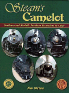 Steam's Camelot: Southern and Norfolk Southern Excursions in Color - Wrinn, Jim