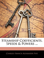 Steamship Coefficients, Speeds & Powers ...