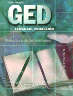 Steck-Vaughn GED, Spanish: Student Edition Lenguaje, Redacci?n - Steck-Vaughn Company (Prepared for publication by)