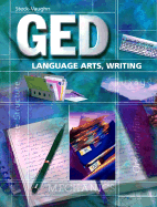 Steck-Vaughn GED: Student Edition Language Arts, Writing