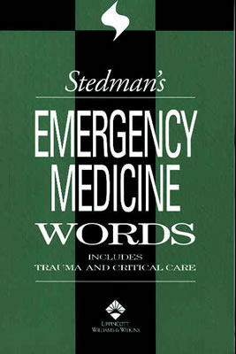 Stedman's Emergency Medicine Words: Includes Trauma and Critical Care - Stedman, and Stedman's, and Stedman, Thomas Lathrop