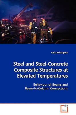 Steel and Steel-Concrete Composite Structures at Elevated Temperatures - Heidarpour, Amin