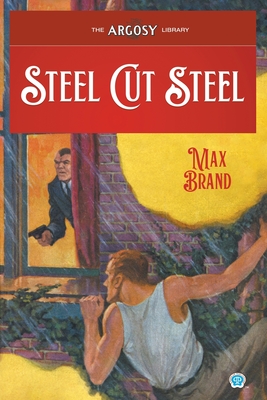 Steel Cut Steel - Brand, Max, and Faust, Frederick
