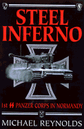 Steel Inferno: I SS Panzer Corps in Normandy - Reynolds, Michael