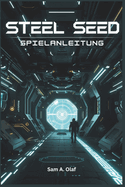 Steel Seed Spielanleitung: Schalten Sie alle Erfolge, Trophäen und Strategien für den Gesamtsieg frei
