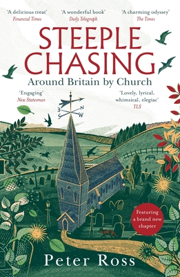 Steeple Chasing: Around Britain by Church - Ross, Peter