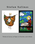 Stefan Salinas: Works on Canvas, on Paper, in Churches, and in Books