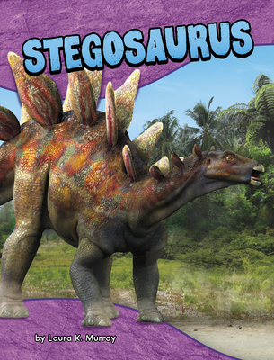Stegosaurus - Murray, Laura K