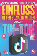 Steigern Sie Ihren Einfluss in den sozialen Medien auf Tik-Tok: Einfluss der sozialen Medien #4