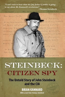 Steinbeck: Citizen Spy - Sullivan, Alice (Editor), and Steinbeck, Thomas (Introduction by), and Kannard, Brian