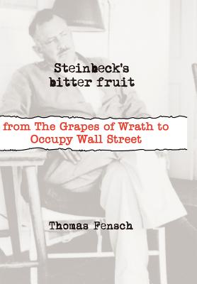 Steinbeck's Bitter Fruit - Fensch, Thomas