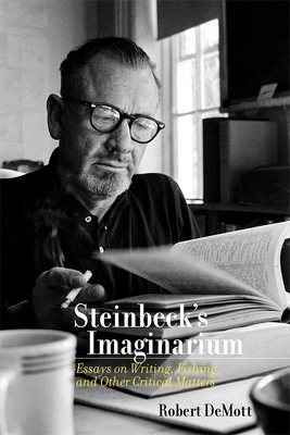 Steinbeck's Imaginarium: Essays on Writing, Fishing, and Other Critical Matters - Demott, Robert