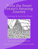 Stella the Sweet Potato's Amazing Journey: Coloring & Activity Book