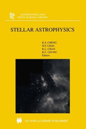 Stellar Astrophysics - Cheng, K S (Editor), and Hoi Fung Chau (Editor), and Kwing Lam Chan (Editor)