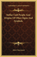 Stellar Cult People and Origins of Other Signs and Symbols