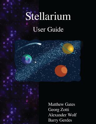 Stellarium User Guide - Zotti, Georg, and Wolf, Alexander, and Gerdes, Barry