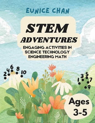 STEM Adventures: Engaging Activities in Science Technology Engineering Math - Plants Edition (Ages 3-5) - Chan, Eunice