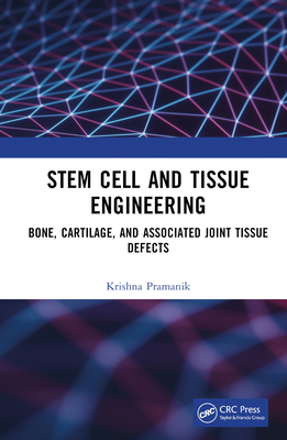 Stem Cell and Tissue Engineering: Bone, Cartilage, and Associated Joint Tissue Defects - Pramanik, Krishna