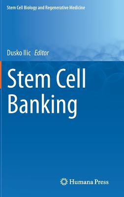 Stem Cell Banking - Ilic, Dusko (Editor)